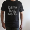 Rockin' The Doctor Life Unisex T-Shirt