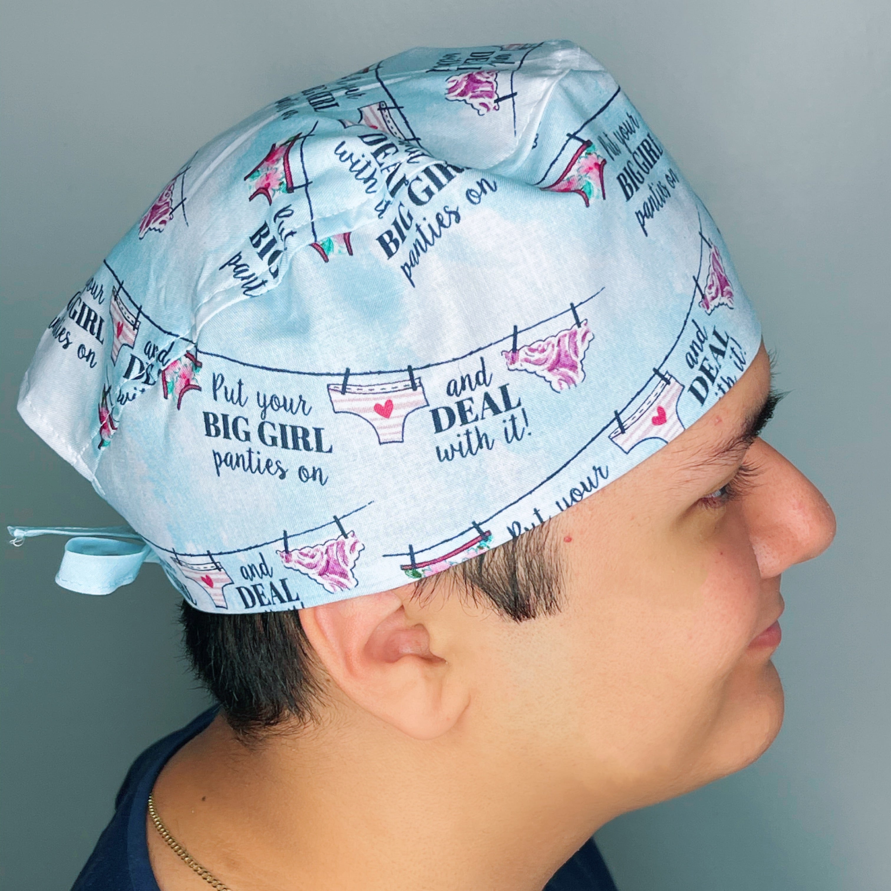 Put Your Big Girl Panties on & Deal with it! Design Unisex Cute Scrub Cap