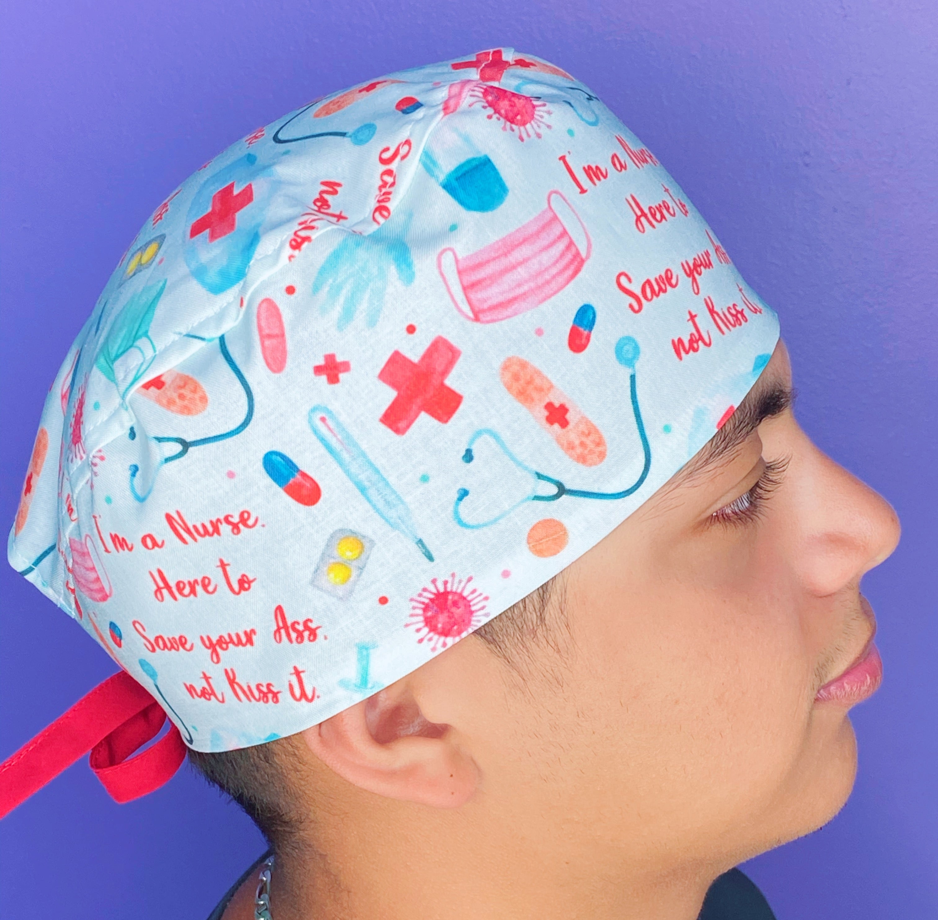 I Am A Nurse, Here To Save Your Ass NOT Kiss It Funny Unisex Medical Theme Scrub Cap