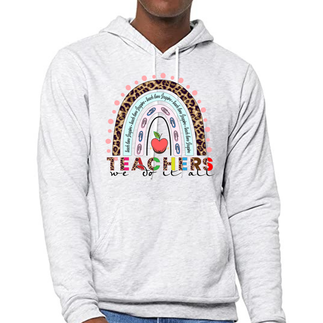 Teachers We Do It All Rainbow Unisex Fleece Pullover Hoodie