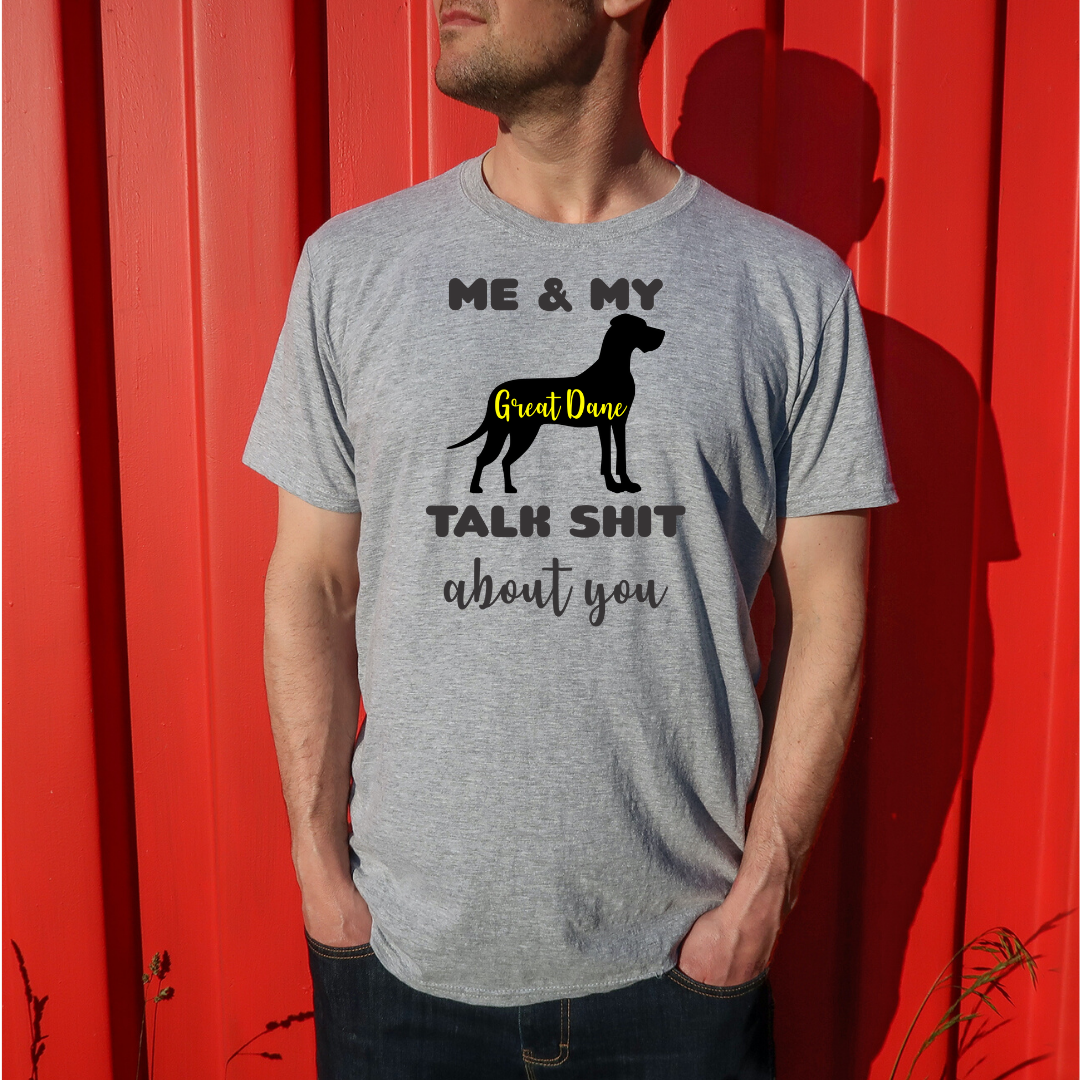 Me & My Dog Talk Sh*t About You - Choose Your Dog Breed Unisex T-Shirt