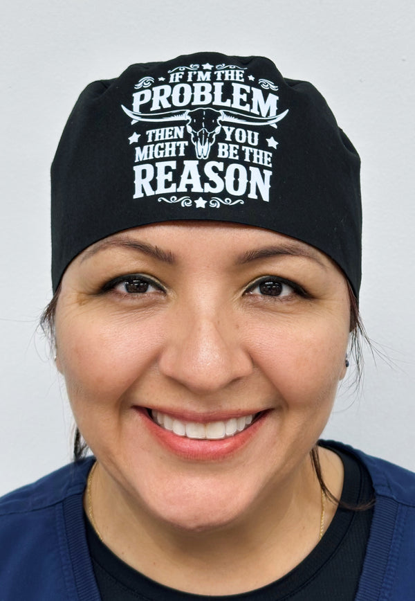 “If I'm The Problem Then You Might Be The Reason” Country Lyrics Unisex Scrub Cap – Custom Adjustable Scrub Hat