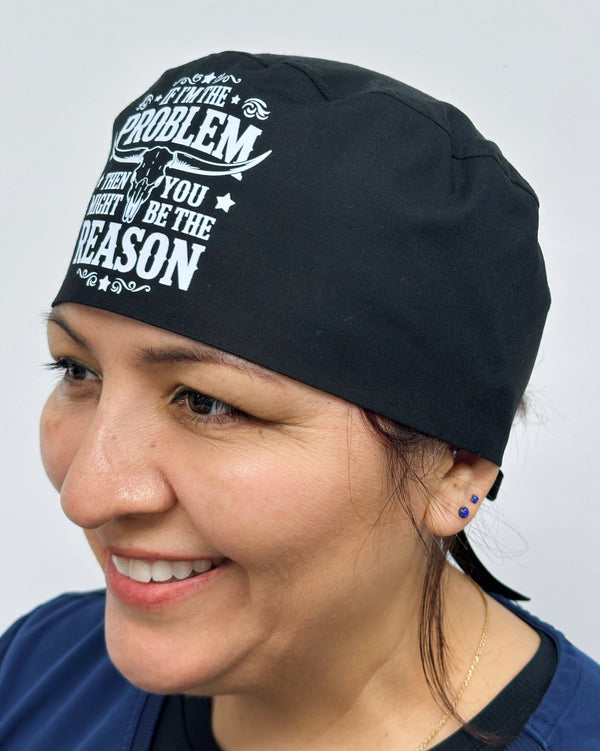 “If I'm The Problem Then You Might Be The Reason” Country Lyrics Unisex Scrub Cap – Custom Adjustable Scrub Hat