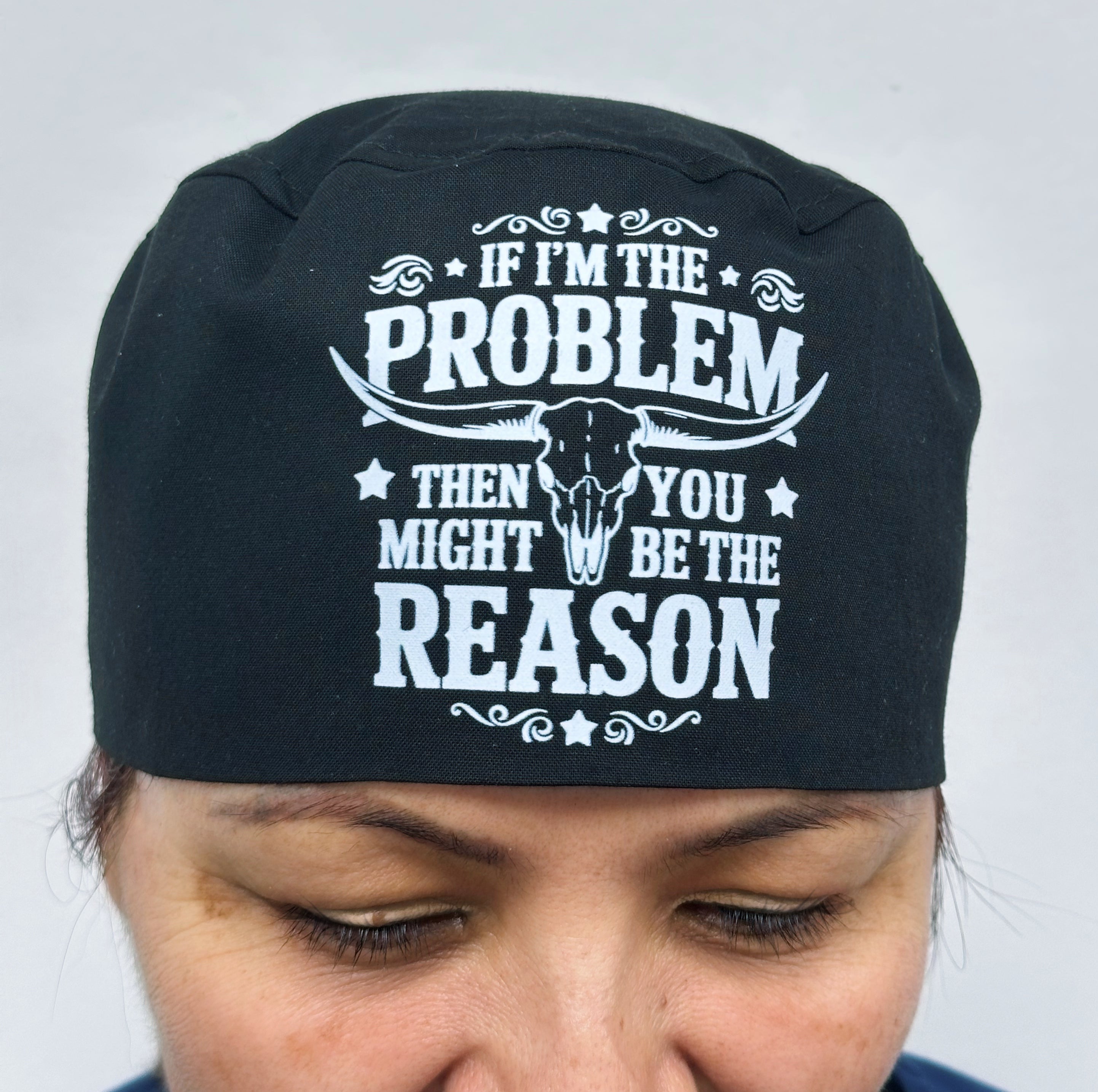 “If I'm The Problem Then You Might Be The Reason” Country Lyrics Unisex Scrub Cap – Custom Adjustable Scrub Hat