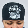 “If I'm The Problem Then You Might Be The Reason” Country Lyrics Unisex Scrub Cap – Custom Adjustable Scrub Hat
