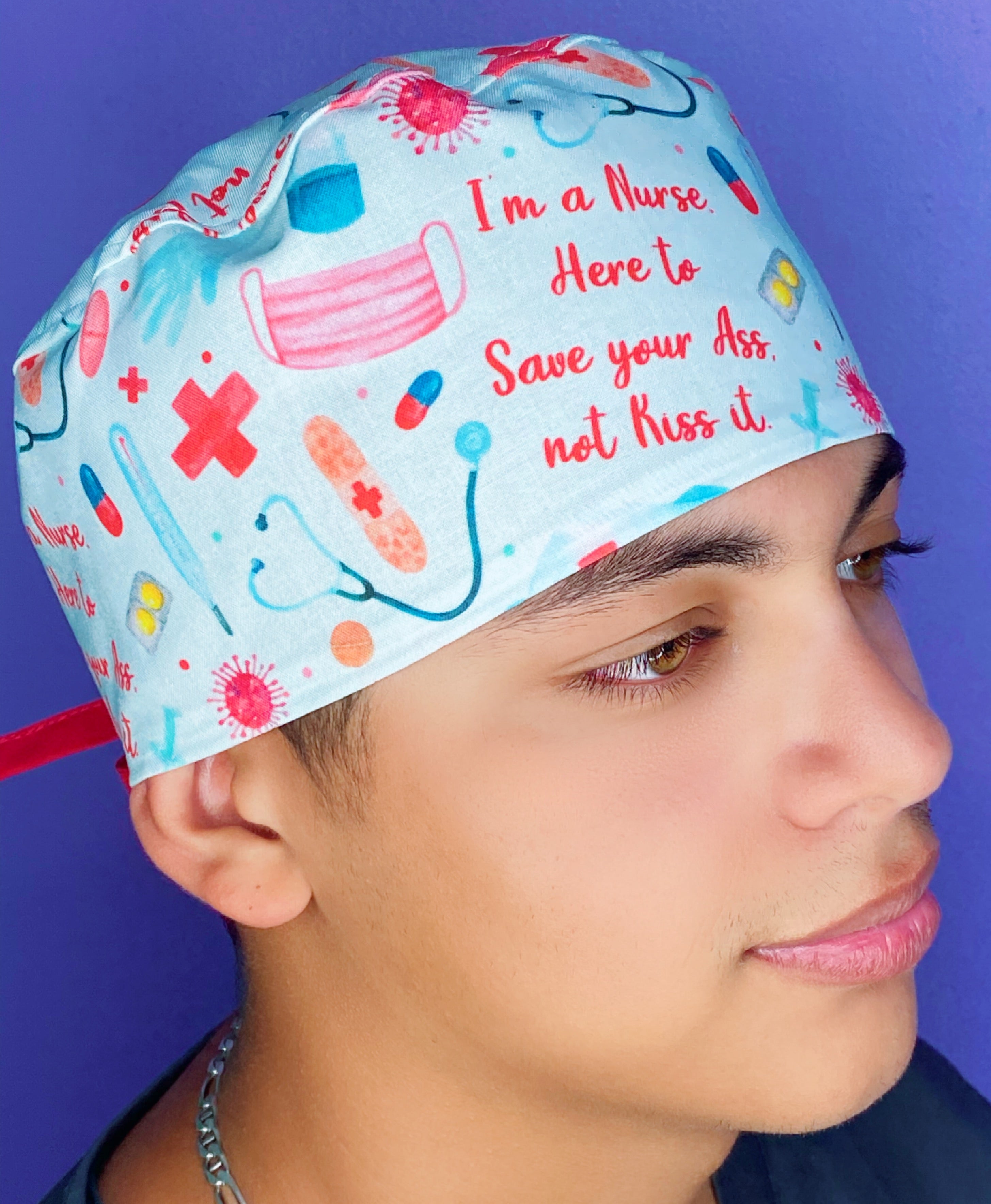 I Am A Nurse, Here To Save Your Ass NOT Kiss It Funny Unisex Medical Theme Scrub Cap