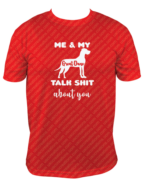 Me & My Dog Talk Sh*t About You - Choose Your Dog Breed Unisex T-Shirt